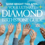 Shine Bright This April Your Ultimate Diamond Birthstone Guide